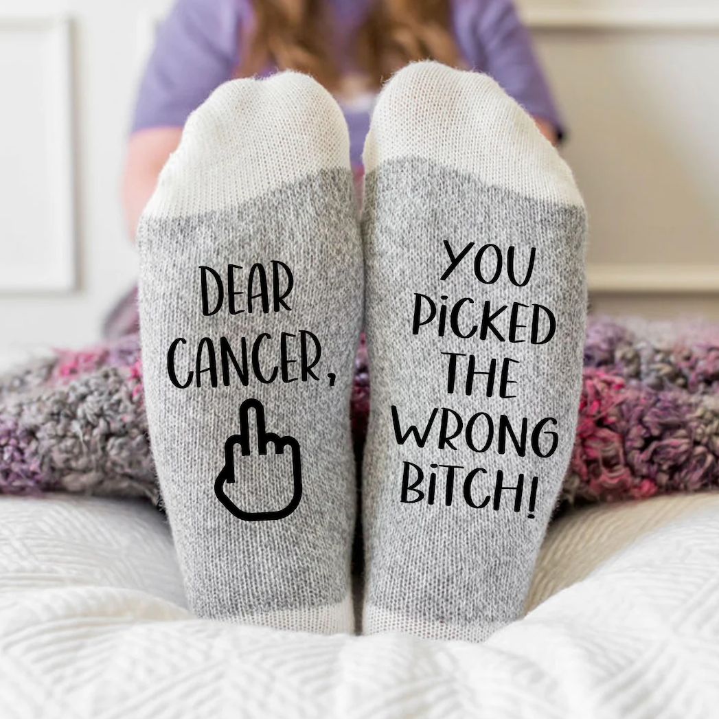 Dear Cancer you Picked the Wrong Bitch Socks