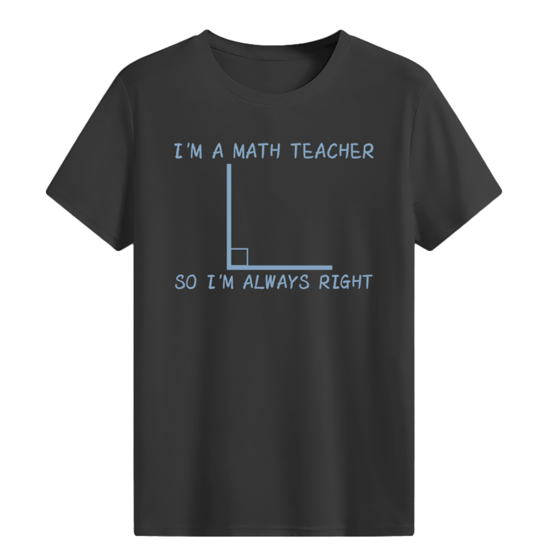 I'm A Math Teacher T-shirt