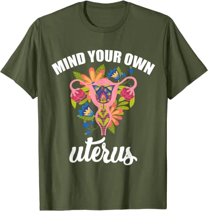 Mind your own uterus - Bans Off Our Bodies pro-choice T-Shirt