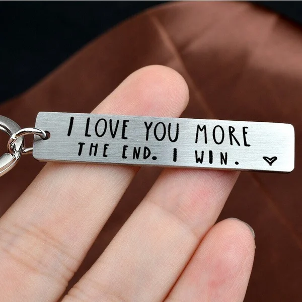 -i-love-you-more-the-end-i-win-funny-birthday-keychain---a-personalised-gift-for-him-her
