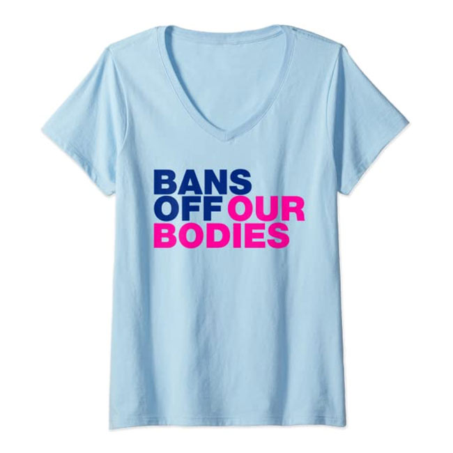 Womens Bans Off Our Bodies My Body, Stop Abortion bans V-Neck T-Shirt