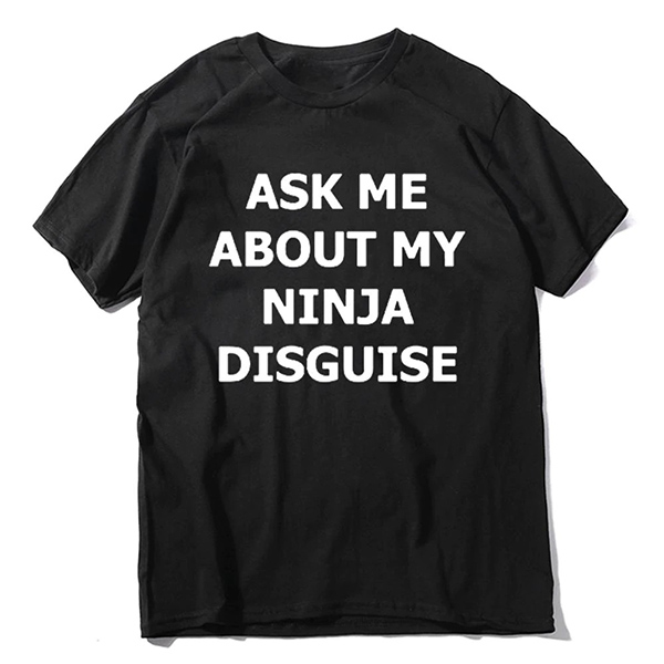 Ask Me About My Ninja Disguise Flip T-shirts (Buy 2 Free Shipping）
