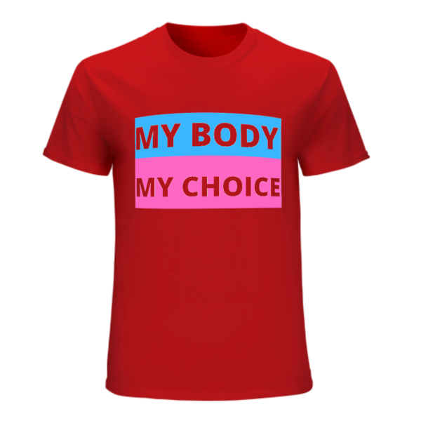 Unisex My Body My Choice Shirt
