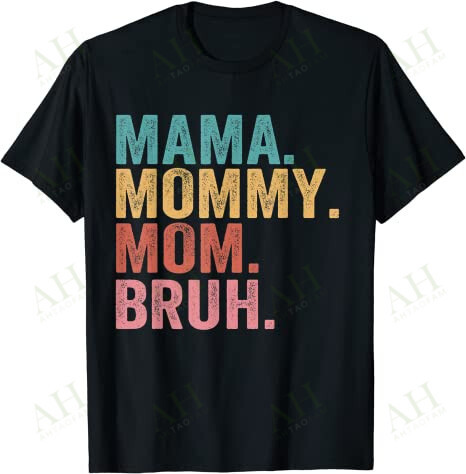 MAMA MOMMY MOM BRUH T-SHIRT
