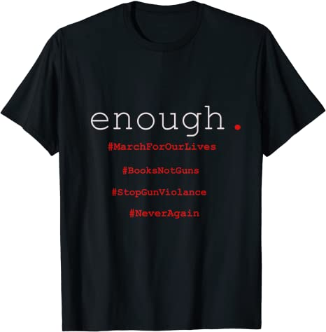 Enough is Enough 'March For Our Lives' T-Shirt