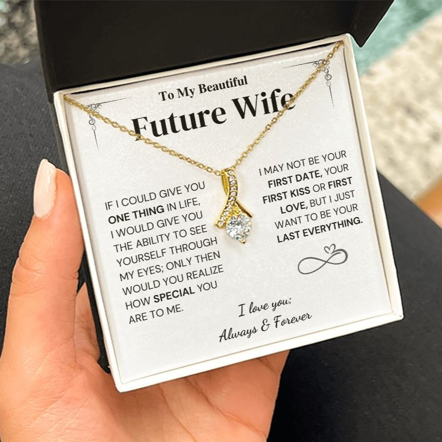 Future Wife Gift- My Last Everything
