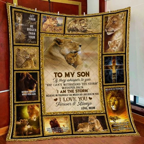 To My Son, I Am The Storm, Love Mom, Lion Quilt Blanket