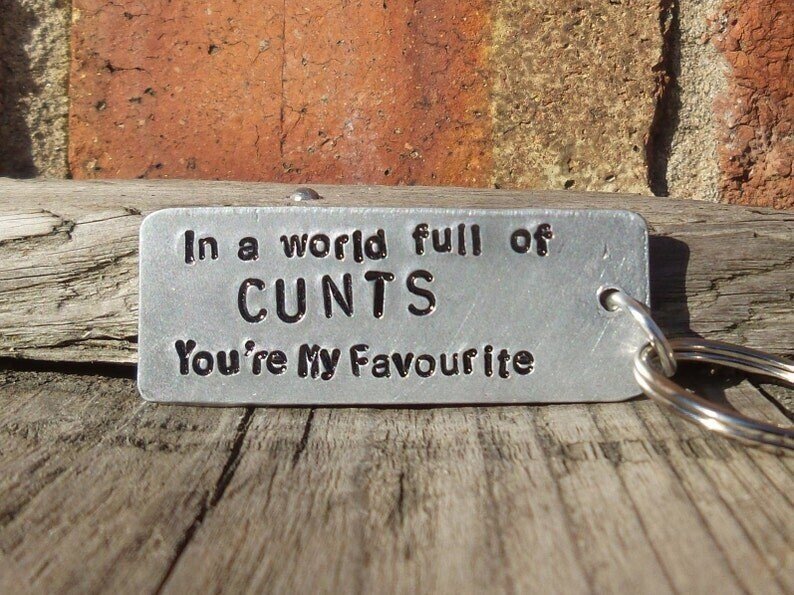 In A World Full of CUNTS You're My FAVOURITE Funny Gifts