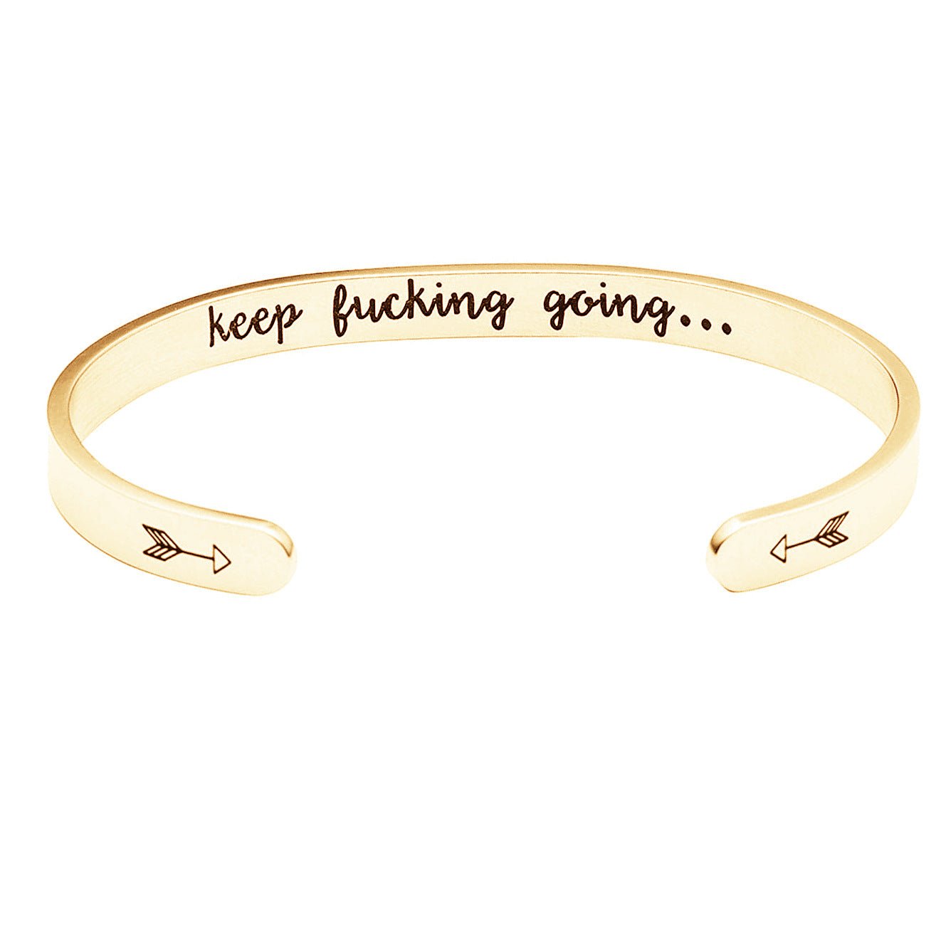 Keep Fucking Going Cuff Bracelet