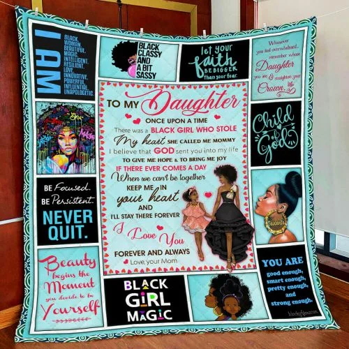 To My Daughter,There Was A Black Girl Who Stole My Heart, Love Mom, Black Woman Quilt Blanket
