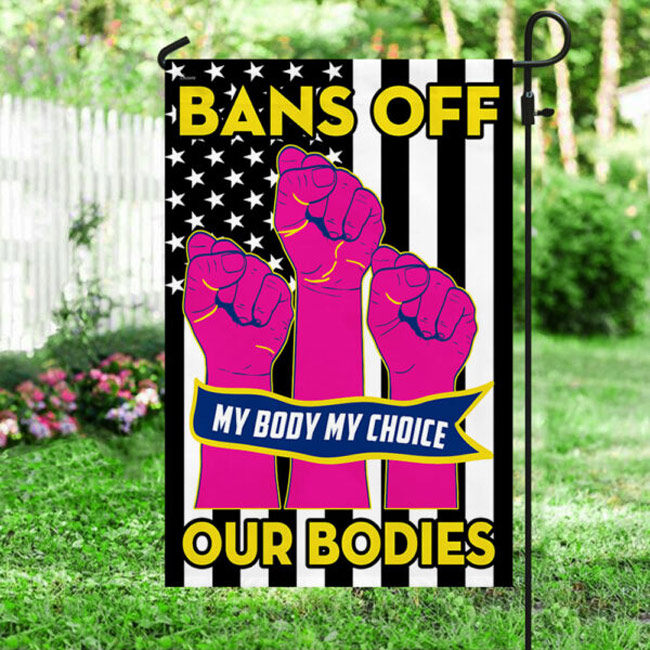 Bans Off Our Bodies Flag Abortion Laws My Body My Choice Women’s Right #2
