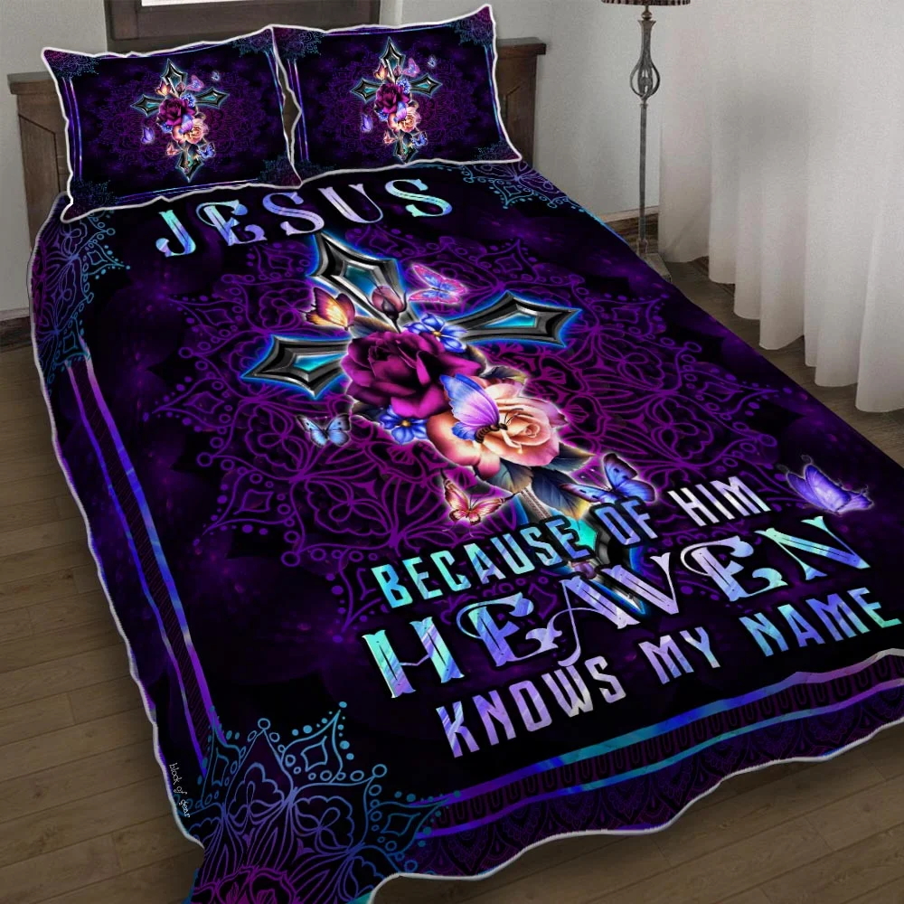 Jesus Because Of Him – Heaven Knows My Name Quilt Bed Set