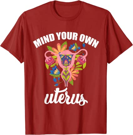 Mind your own uterus - Bans Off Our Bodies pro-choice T-Shirt