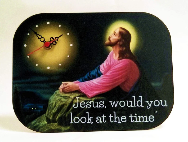 Funny Wall Clock Jesus, would you look at the time