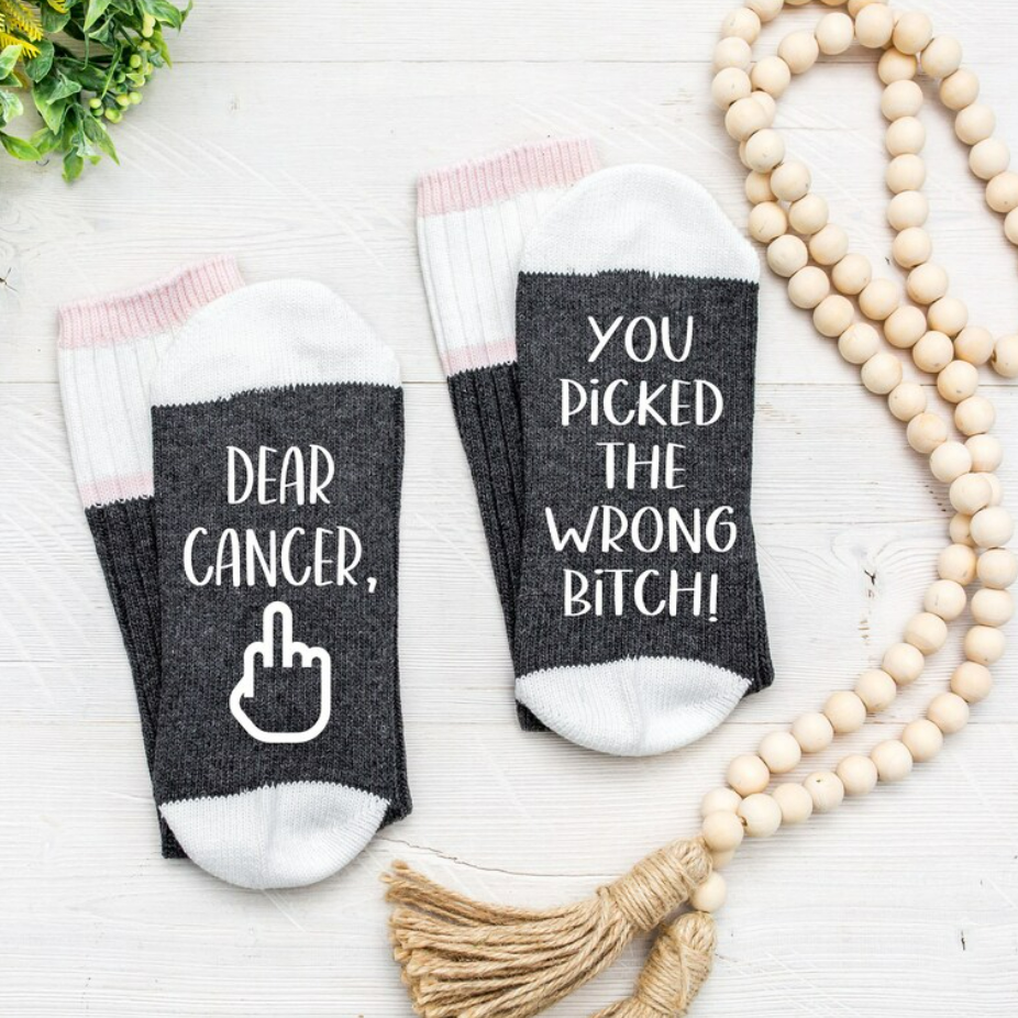 Dear Cancer you Picked the Wrong Bitch Socks