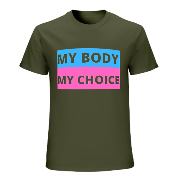 Unisex My Body My Choice Shirt