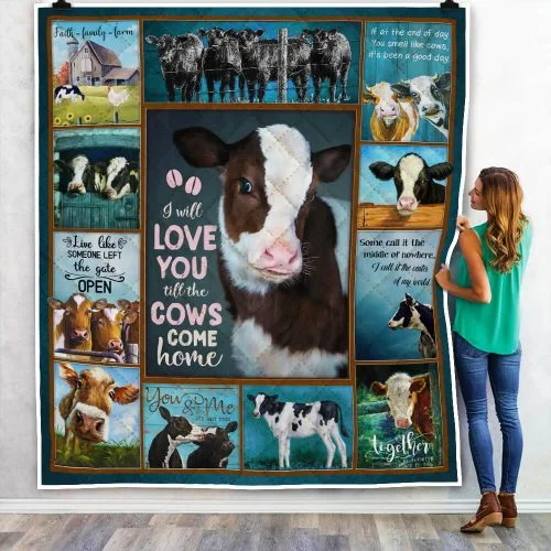 I Will Love You Till The Cows Come Home Quilt Blanket